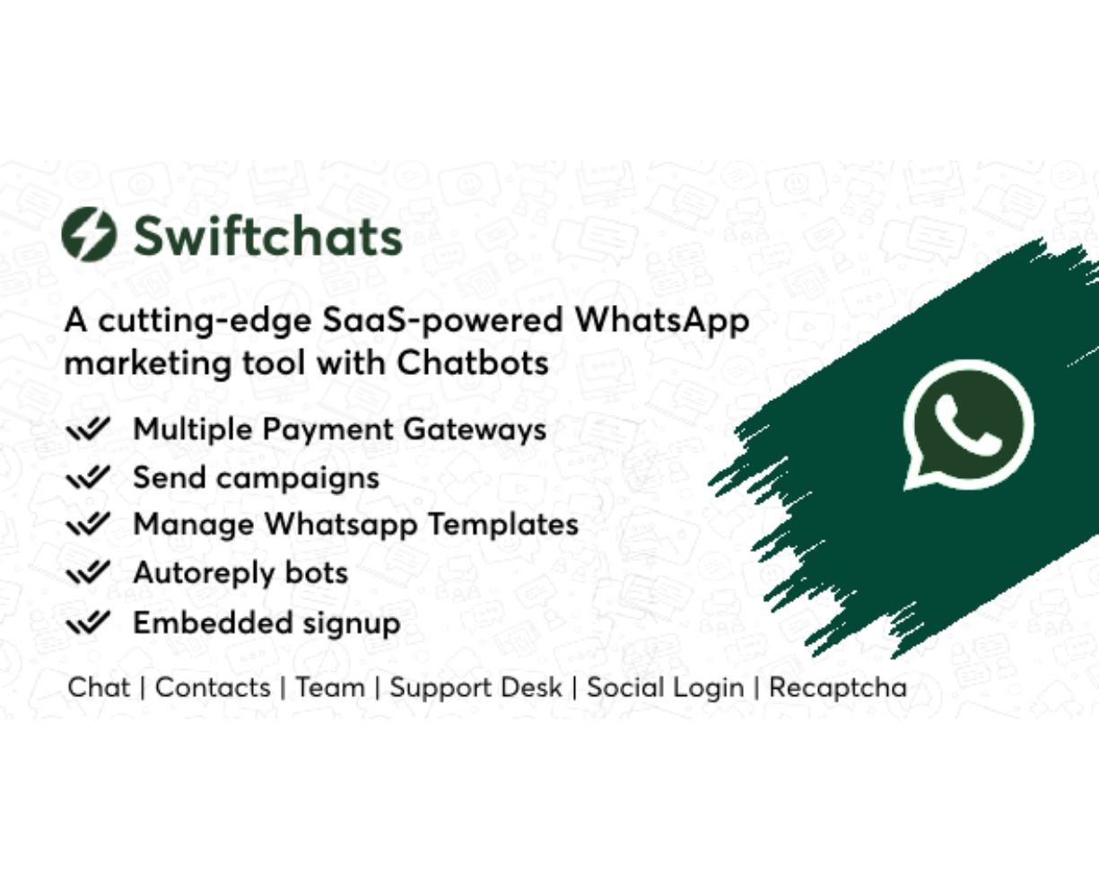 Swiftchats - SaaS enabled Whatsapp marketing tool with chat bots without license key needed